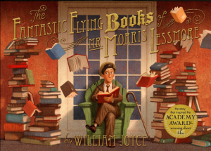 The cover of the picture book, "The Fantastic Flying Books of Mr Morris Lessmore"